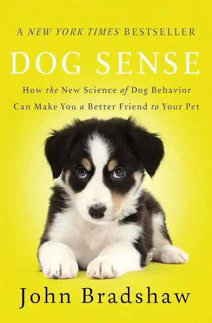 Dog Sense: How the New Science of Dog Behavior Can Make You a Better Friend to Your Pet - Paperback