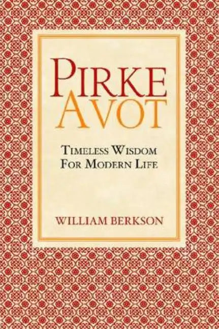 Pirke Avot: Timeless Wisdom for Modern Life - Paperback