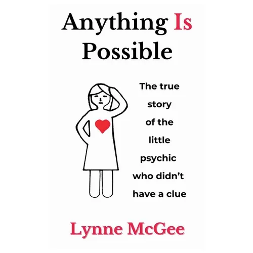 Anything Is Possible The true story of the little psychic who didn't have a clue - Paperback