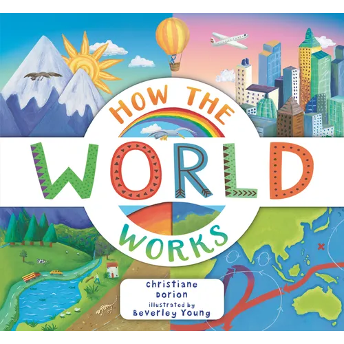 How the World Works: A Hands-On Guide to Our Amazing Planet - Paperback