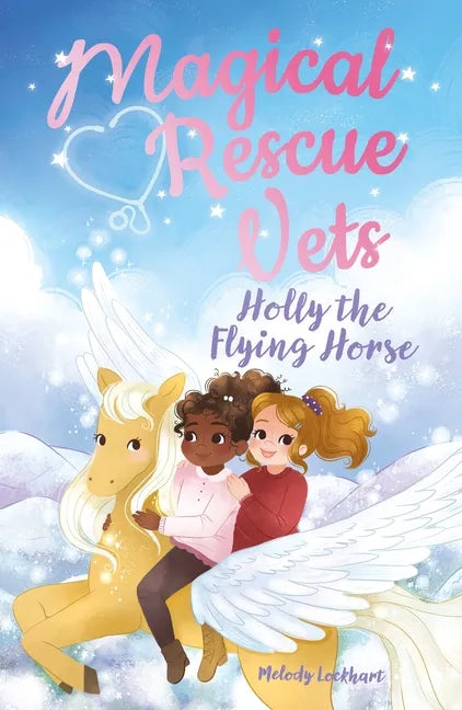 Magical Rescue Vets: Holly the Flying Horse - Paperback
