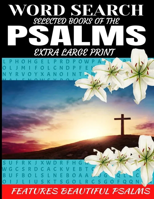 Word Search Selected Books of the Psalms: Extra Large Print Features Beautiful Biblical Psalms Cleverly Hidden Word Find Puzzles Meditate on the Bible - Paperback