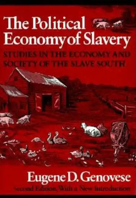 The Political Economy of Slavery: Studies in the Economy and Society of the Slave South - Paperback