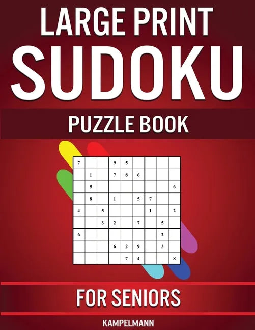 Large Print Sudoku Puzzle Book for Seniors: 250 Easy to Solve Sudokus for Seniors with Instructions and Solutions - Large Print - Paperback