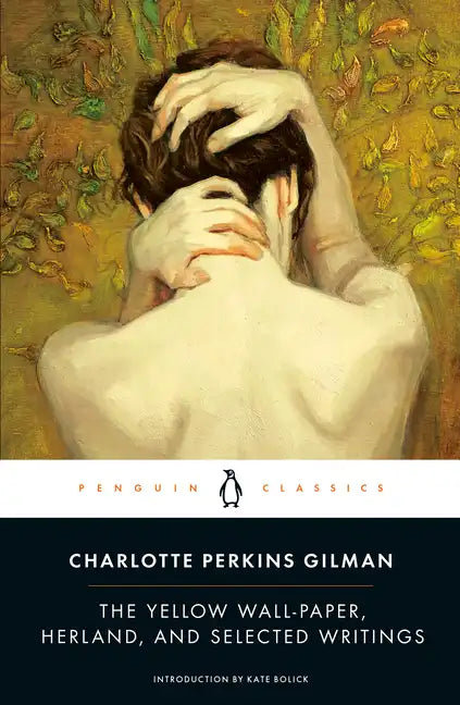 The Yellow Wall-Paper, Herland, and Selected Writings - Paperback