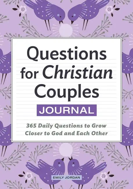 Questions for Christian Couples Journal: 365 Daily Questions to Grow Closer to God and Each Other - Paperback