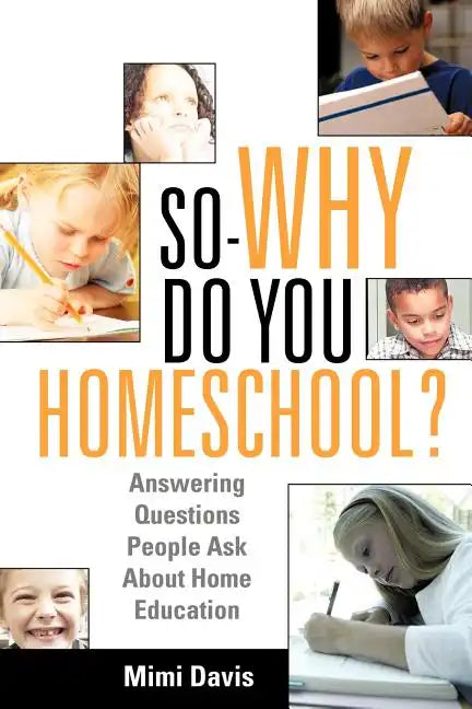 So - Why Do You Homeschool? - Paperback