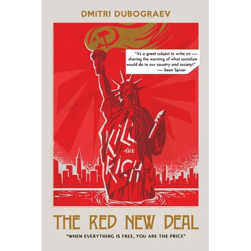 The Red New Deal When Everything is Free, You are the Price - Paperback