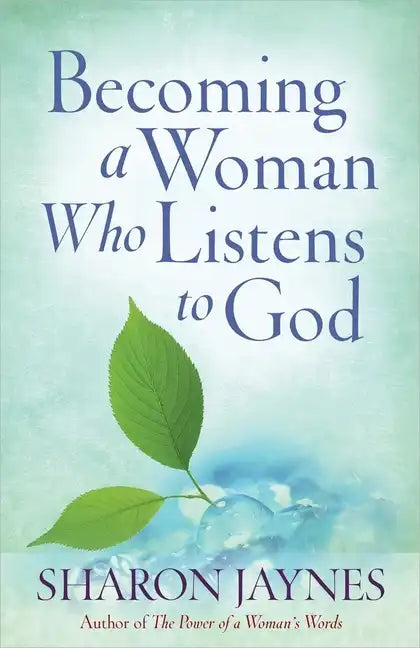 Becoming a Woman Who Listens to God - Paperback