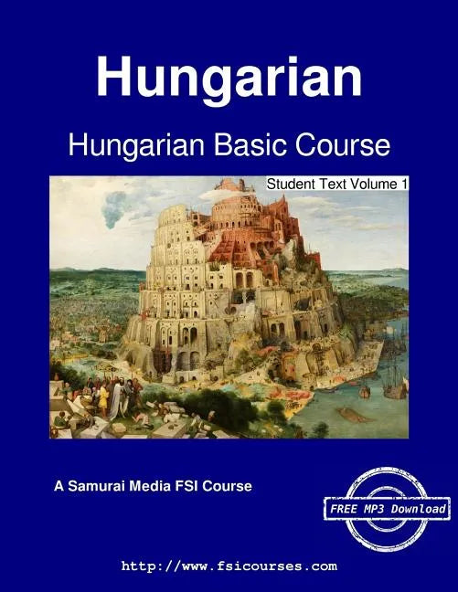 Hungarian Basic Course - Student Text Volume 1 - Paperback