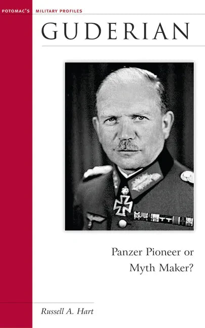 Guderian: Panzer Pioneer or Myth Maker? - Paperback
