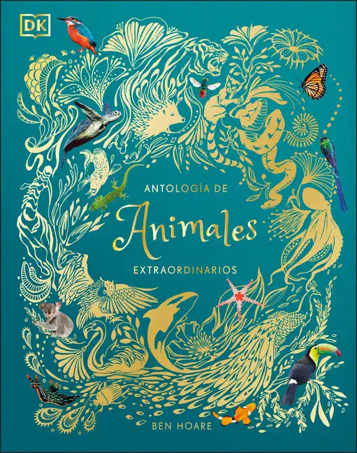 Antología de Animales Extraordinarios (an Anthology of Intriguing Animals) - Hardcover