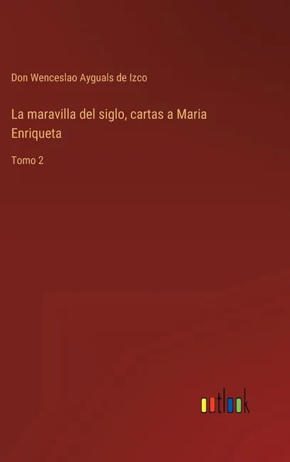 La maravilla del siglo, cartas a Maria Enriqueta: Tomo 2 - Hardcover
