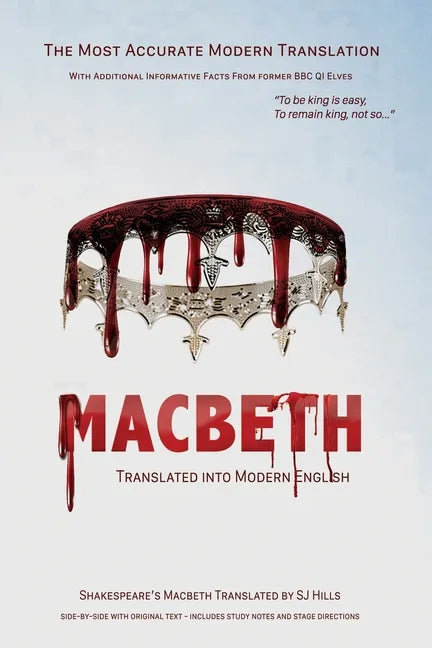 Macbeth Translated into Modern English: The most accurate line-by-line translation available, alongside original English, stage directions and histori - Paperback