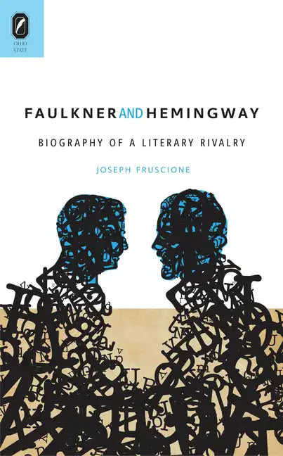 Faulkner and Hemingway: Biography of a Literary Rivalry - Paperback