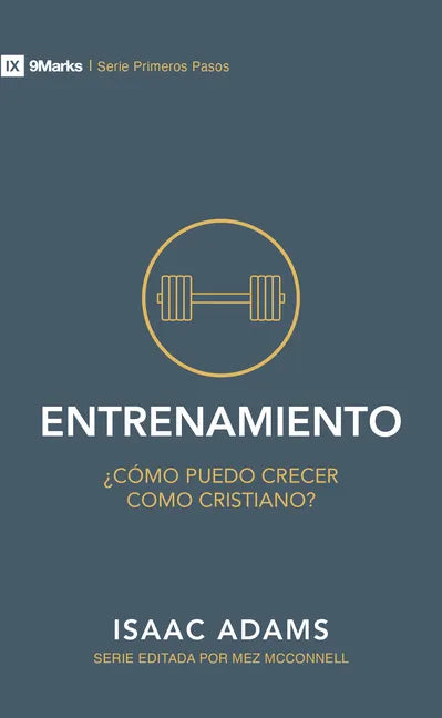 Entrenamiento: ¿Cómo Puedo Crecer Como Cristiano? - Paperback