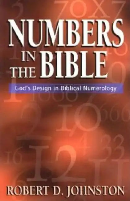 Numbers in the Bible: God's Design in Biblical Numerology - Paperback