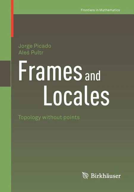 Frames and Locales: Topology Without Points - Paperback