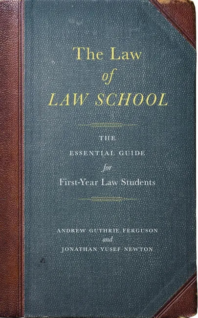 The Law of Law School: The Essential Guide for First-Year Law Students - Paperback
