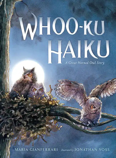 Whoo-Ku Haiku: A Great Horned Owl Story - Hardcover