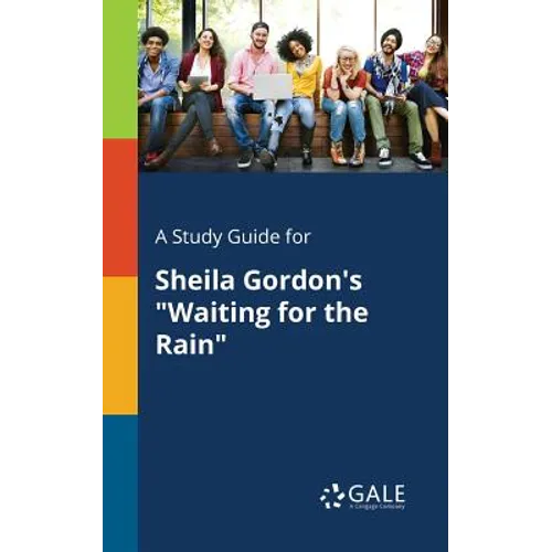 A Study Guide for Sheila Gordon's "Waiting for the Rain" - Paperback