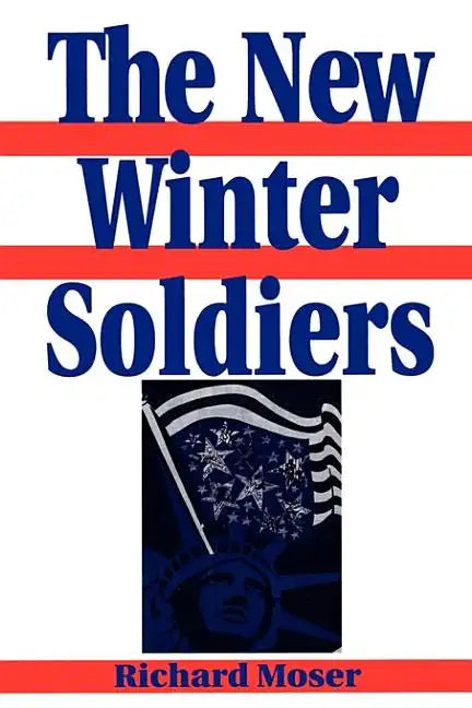 The New Winter Soldiers: GI and Veteran Dissent During the Vietnam Era - Paperback