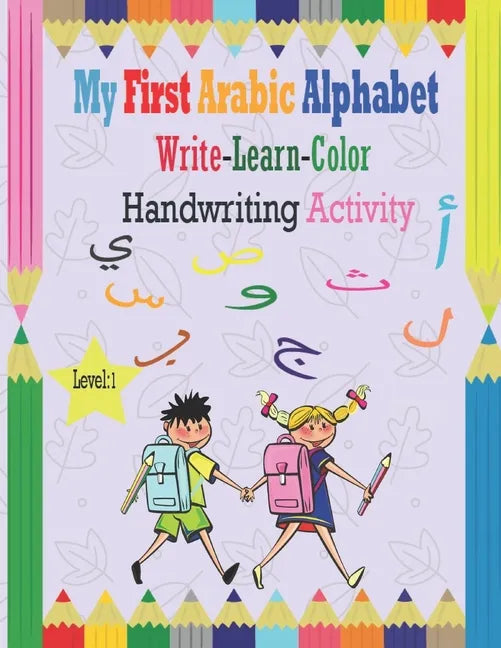 My First Arabic Alphabet Write-Learn-Color Handwriting Activity: Learning Arabic Alphabet letters, Bilingual Early Learning & Easy Teaching, Workbook - Paperback
