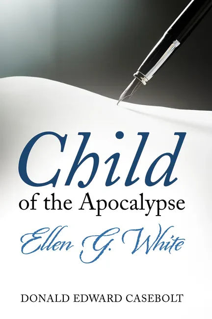 Child of the Apocalypse: Ellen G. White - Paperback