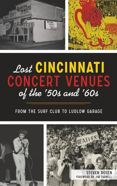 Lost Cincinnati Concert Venues of the '50s and '60s: From the Surf Club to Ludlow Garage - Hardcover