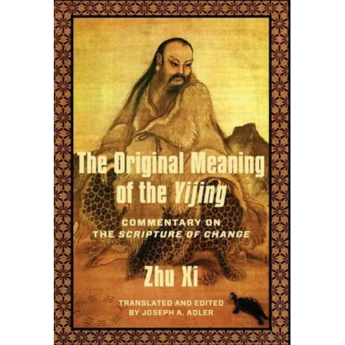 The Original Meaning of the Yijing: Commentary on the Scripture of Change - Paperback