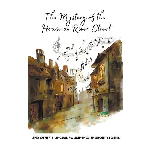 The Mystery of the House on River Street and Other Bilingual Polish-English Short Stories - Paperback