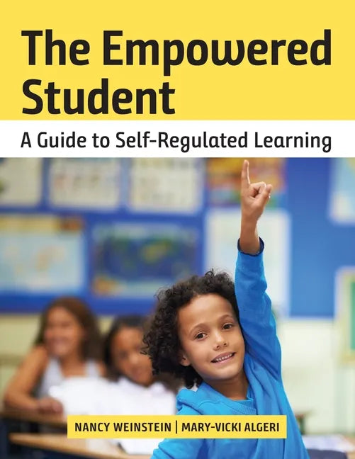 The Empowered Student: A Guide to Self-Regulated Learning - Paperback