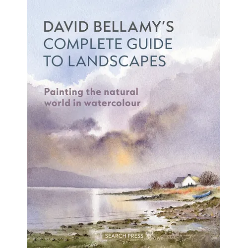 David Bellamy's Complete Guide to Landscapes: Painting the Natural World in Watercolour - Paperback