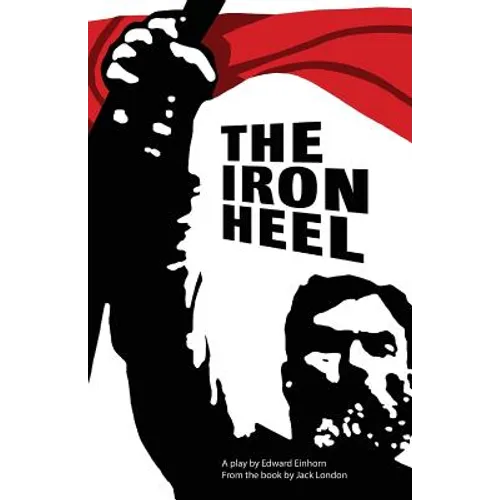 The Iron Heel: Stage adaptation - Paperback