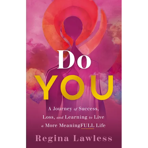 Do You: A Journey of Success, Loss, and Learning to Live a More Meaningfull Life - Hardcover