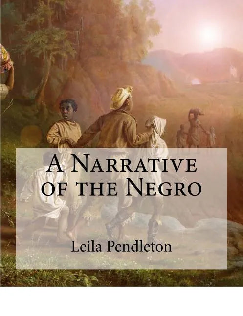 A Narrative of the Negro: (Large Print Edition) - Paperback