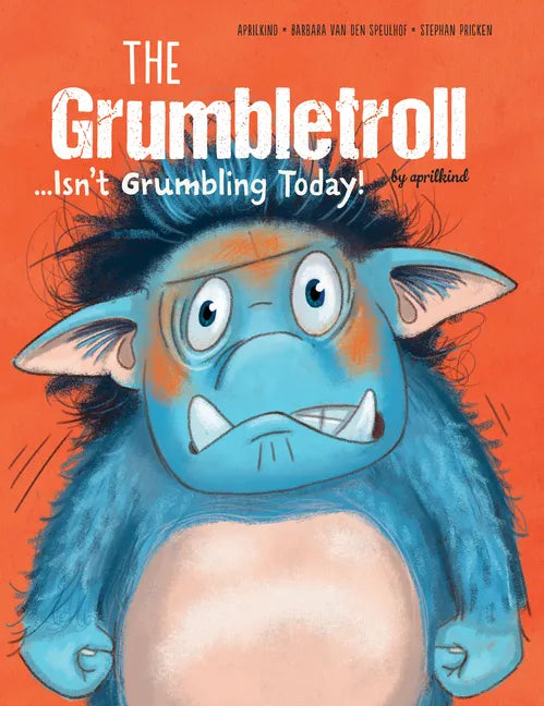 The Grumbletroll . . . Isn't Grumbling Today! - Hardcover