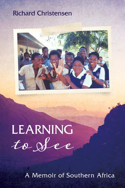 Learning to See: A Memoir of Southern Africa - Paperback
