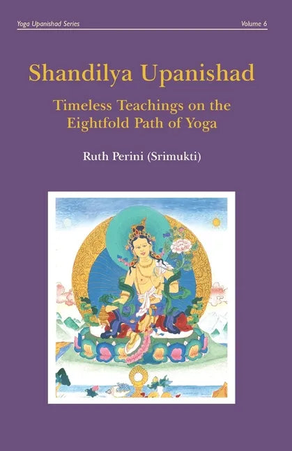 Shandilya Upanishad: Timeless Teachings on the Eightfold Path of Yoga - Paperback