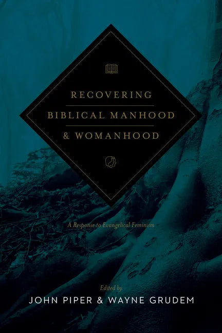 Recovering Biblical Manhood and Womanhood: A Response to Evangelical Feminism (Revised Edition) - Paperback