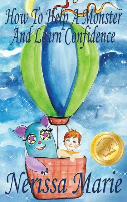 How to Help a Monster and Learn Confidence (Bedtime story about a Boy and his Monster Learning Self Confidence, Picture Books, Preschool Books, Kids A - Hardcover