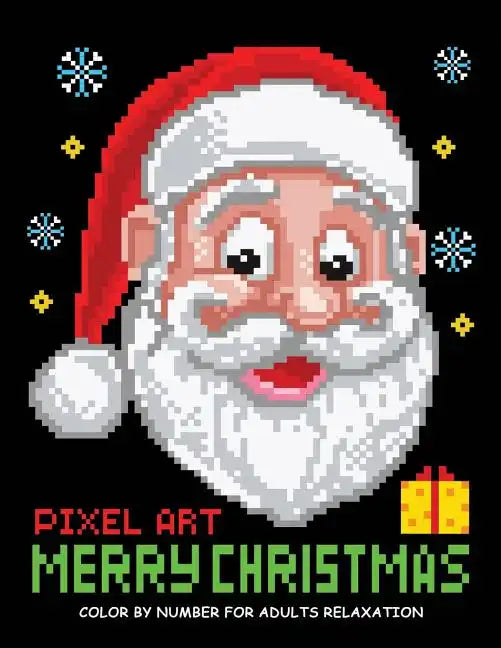 Merry Christmas Color by Number for Adults: Santa and Friend Pixel Art Relaxation - Paperback