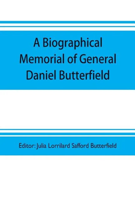 A biographical memorial of General Daniel Butterfield - Paperback