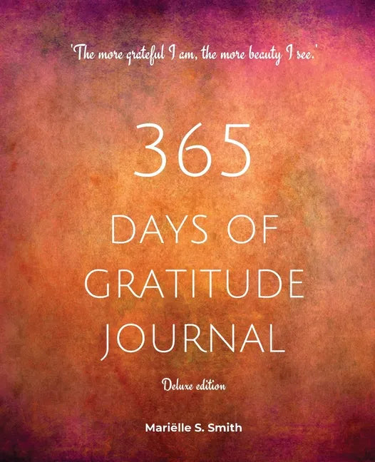 365 Days of Gratitude Journal, Vol. 2 (Deluxe full colour edition): Commit to the life-changing power of gratitude by creating a sustainable practice - Paperback