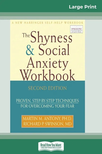 The Shyness & Social Anxiety Workbook: 2nd Edition: Proven, Step-by-Step Techniques for Overcoming your Fear (16pt Large Print Edition) - Paperback