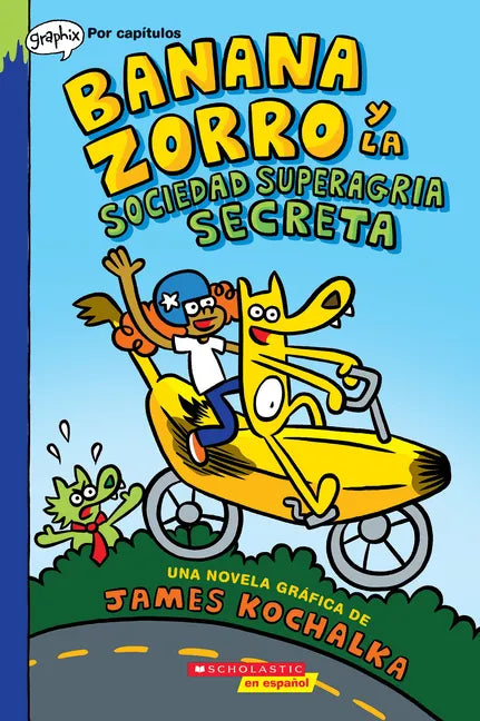 Banana Zorro Y La Sociedad Superagria Secreta (Banana Fox and the Secret Sour Society) - Paperback