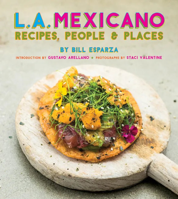 L.A. Mexicano: Recipes, People & Places - Hardcover
