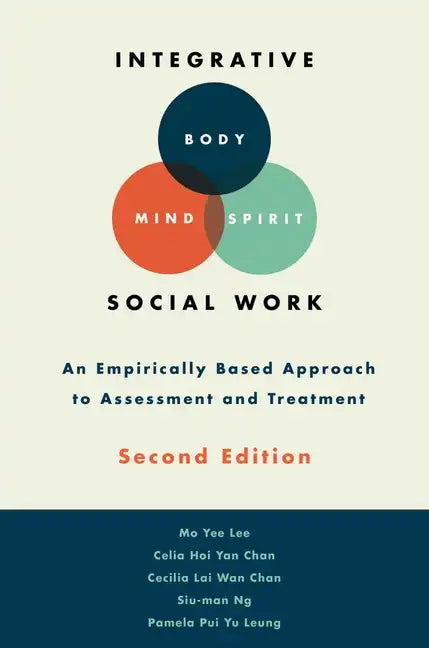 Integrative Body-Mind-Spirit Social Work: An Empirically Based Approach to Assessment and Treatment - Hardcover