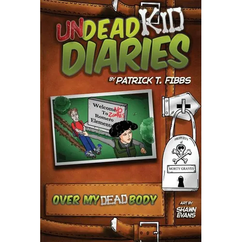 Undead Kid Diaries: Over My Dead Body - Paperback