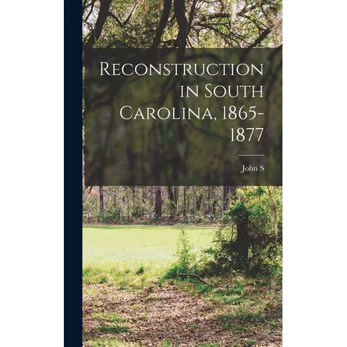 Reconstruction in South Carolina, 1865-1877 - Hardcover